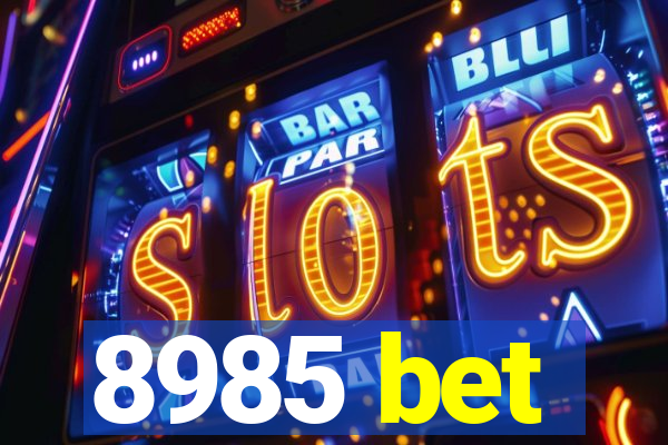 8985 bet